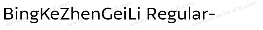 BingKeZhenGeiLi Regular字体转换